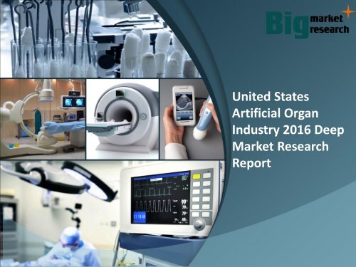 United States Artificial Organ Industry 2016 Growth & Forecast
