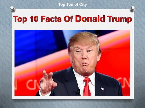 Top 10 Facts of Donald Trump