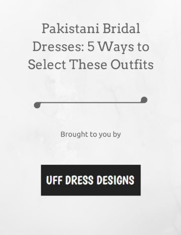 Pakistani Bridal Dresses 5 Ways to Select These Outfits