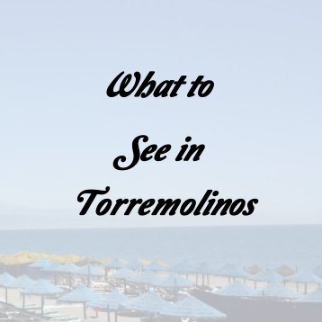 what to see in Torremolinos English Version