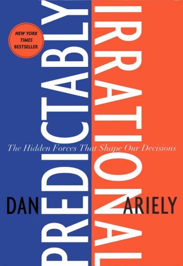 Ariely_-_Predictably_Irrational__The_Hidden_Forces_That_Shape_Our_Decisions