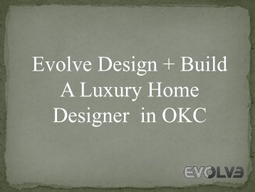 Evolve Design +Build - A Luxury Home Designer in OKC