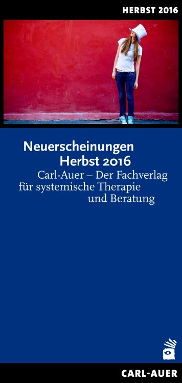 Neuerscheinungen Herbst 2016 im Carl-Auer Verlag