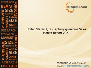 United States 1, 3 - Diphenylguanidine Sales Market Report 2021