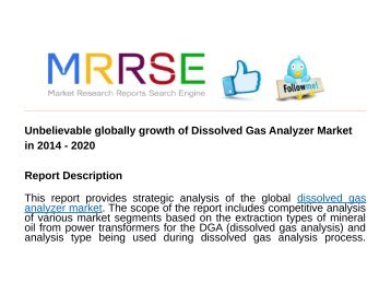 MRRSE announces addition of new report" Unbelievable globally growth of Dissolved Gas Analyzer Market in 2014 - 2020 "to its database