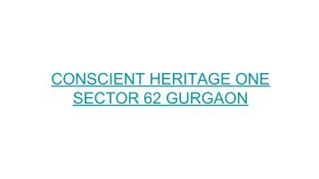 Conscient Heritage One, Sec 62, Gurgaon | 9650344336