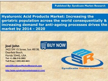 Hyaluronic Acid Products Market: Increasing the geriatric population across the world consequentially & increasing demand for anti-ageing processes drives the market by 2014 - 2020