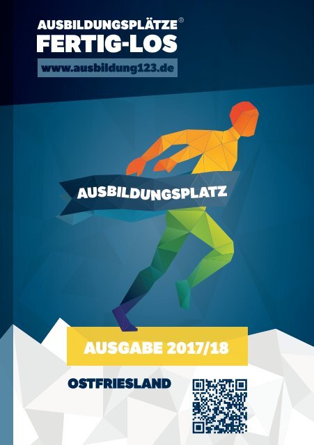AUSBILDUNGSPLÄTZE - FERTIG - LOS | Ostfriesland | Ausgabe 2017/18