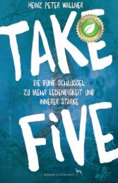 Take Five  - Die fünf Schlüssel zu mehr Lebendigkeit und innerer Stärke - Leseprobe ISBN 783950408324