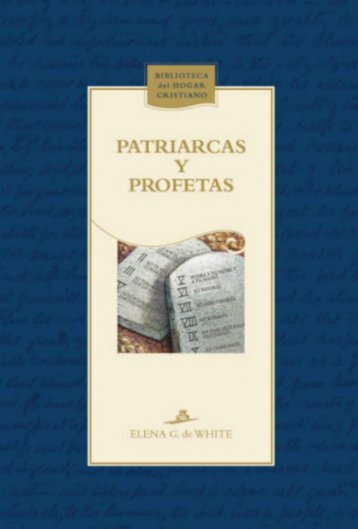 Patriarcas Y Profetas por Elena White