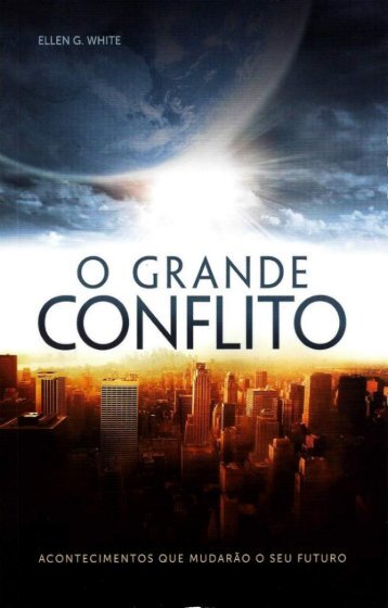 O Grande Conflito [Nova Edição] por Ellen White 