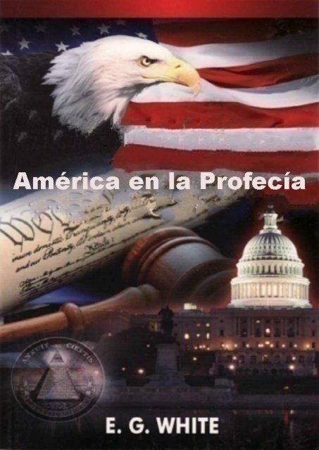 America en la Profecia por Elena White [Version Moderna]