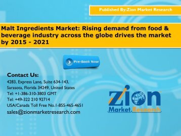 Malt Ingredients Market: Rising demand from food & beverage industry across the globe drives the market by 2015 - 2021