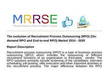 The evolution of Recruitment Process Outsourcing (RPO) (On-demand RPO and End-to-end RPO) Market 2014 - 2020