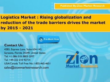Logistics Market : Rising globalization and reduction of the trade barriers drives the market by 2015 - 2021
