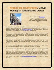 Things to do in Dorchester, Group Holiday in Southbourne Dorset