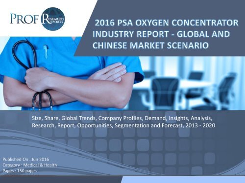 PSA Oxygen Concentrator Industry, 2011-2021 Market Research
