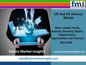 LTE And LTE Advance Market Value Share, Supply Demand, share and Value Chain 2015-2025