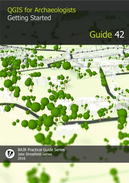 QGIS for Archaeologists – A Basic Guide Contents