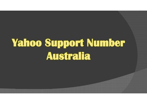 Dial Yahoo Support Australia Contact Number 61731718150 