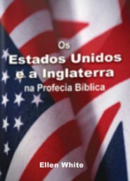 Os Estados Unidos e a Inglaterra na Profecia Biblica por Ellen White [Novo Edicao]