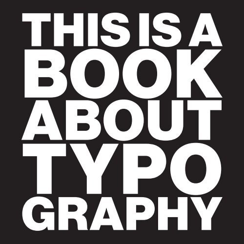 This Is A Book About Typography