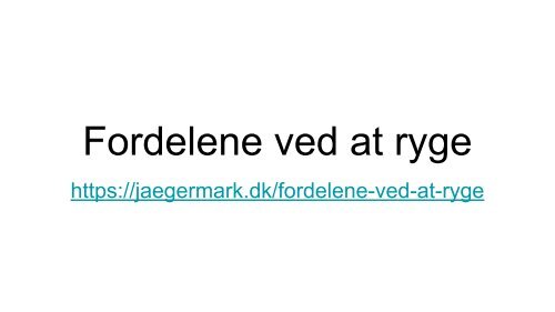 Fordelene ved at ryge