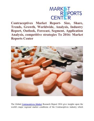 Contraceptives Market Report- Size, Share, Trends, Growth, Worldwide Analysis To 2016:Market Reports Center