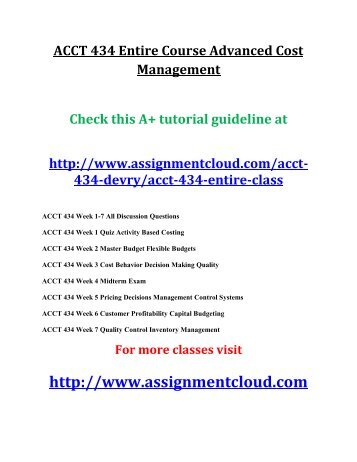 ACCT 434 Entire Course Advanced Cost Management