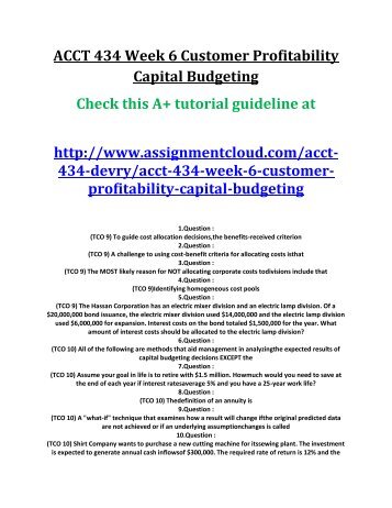 ACCT 434 Week 6 Customer Profitability Capital Budgeting - Copy