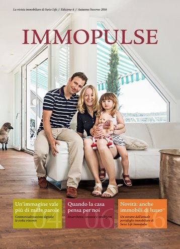 La rivista immobiliare di Swiss Life // Edizione 6 // Autunno/Inverno 2016