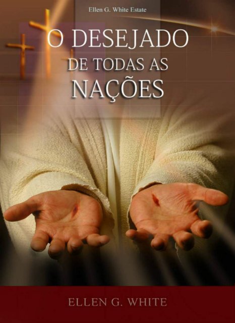 O Desejado de Todas as Nações por Ellen White 