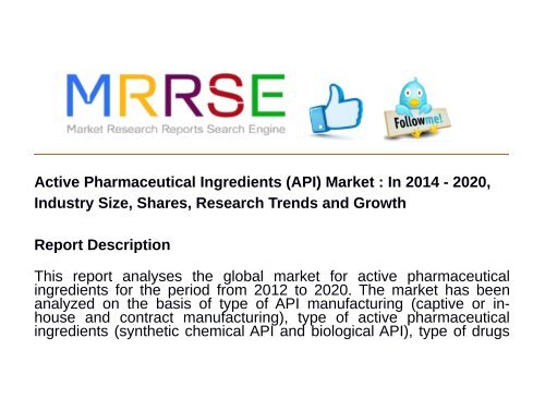 Active Pharmaceutical Ingredients (API) Market : In 2014 - 2020, Industry Size, Shares, Research Trends and Growth 