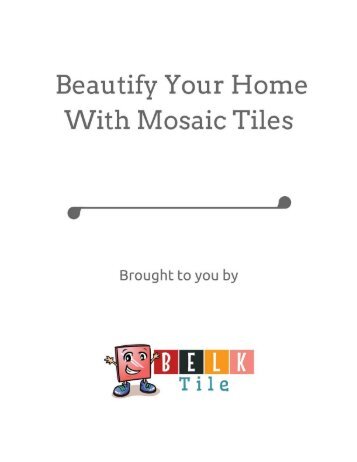 Beautify Your Home With Mosaic Tiles