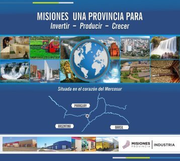Misiones una Provincia para Invertir, Producir y crecer