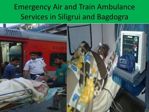 Excellent Air and Train Ambulance Services in Siliguri and Bagdogra