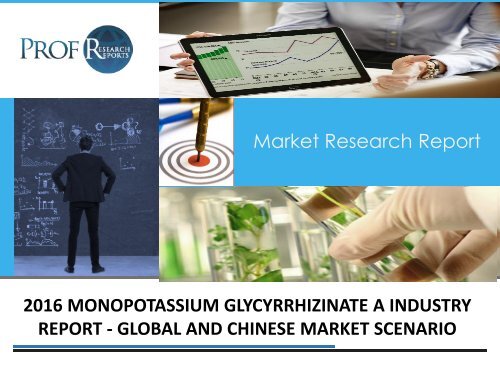 Monopotassium Glycyrrhizinate A Industry, 2011-2021