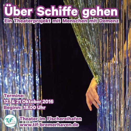 Flyer zur Wiederaufnahme des Theaterstücks "Über Schiffe gehen – Ein Theaterprojekt mit Menschen mit Demenz"
