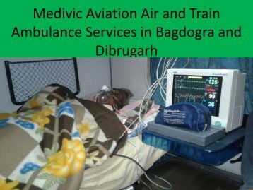 Extensive Range of Air and Train Ambulance Service in Bagdogra and Dibrugarh