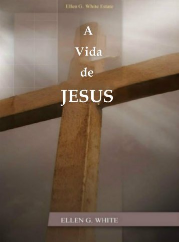 A Vida de Jesus por Ellen White (Version Portugues)