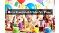 How to Be an Expert Birthday Party Planner