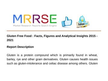 Gluten Free Food Market : Facts, Figures and Analytical Insights 2015 - 2021