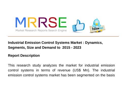 Industrial Emission Control Systems Market : Dynamics, Segments, Size and Demand to  2015 - 2023