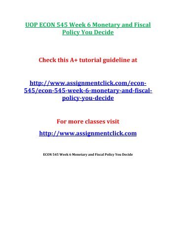 UOP ECON 545 Week 6 Monetary and Fiscal Policy You Decide