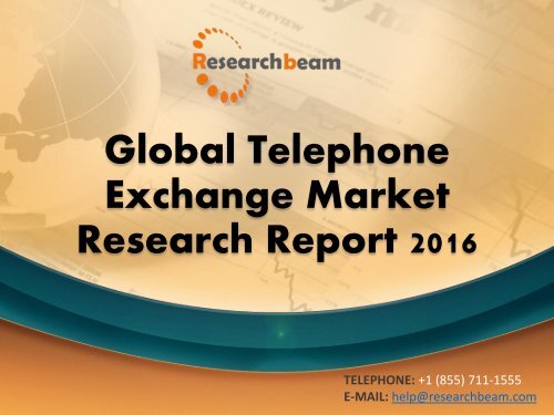 Global Telephone Exchange Market Research Report 2016