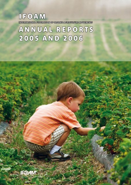 ifoam annual reportS 2005 and 2006