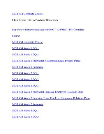 mgt 434 week 2 employer employee relations paper Mgt 434 entire course for more course tutorials visit wwwuophelpcom mgt 434 week 1 individual assignment legal process paper mgt 434 week 1 dq 1. mgt 434 week 2 employer employee relations paper Mgt 434 entire course for more course tutorials visit wwwuophelpcom mgt 434 week 1 individual assignment legal process paper mgt 434 week 1 dq 1.