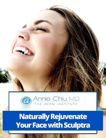 Naturally Rejuvenate Your Face with Sculptra - Dr. Annie Chiu