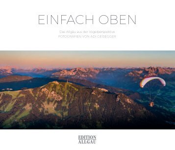 EINFACH OBEN - Das Allgäu aus der Vogelperspektive