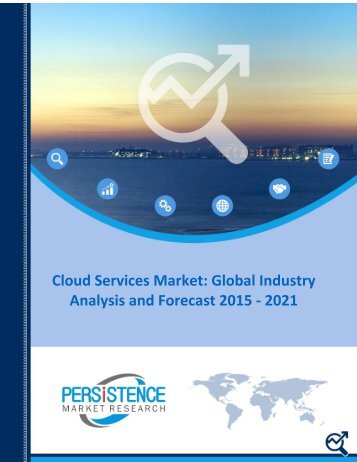 Cloud Services Market Analysis and Forecast 2015 - 2021